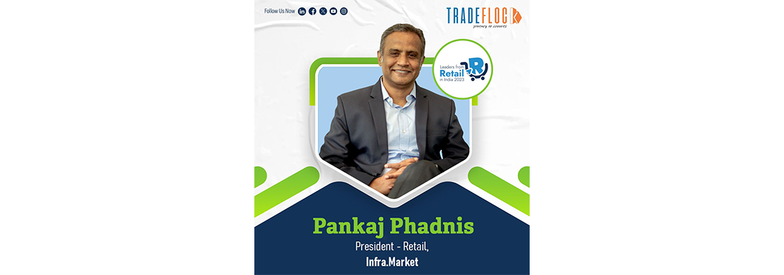 Leaders from Retail in India – Pankaj Phadnis, President, Retail 